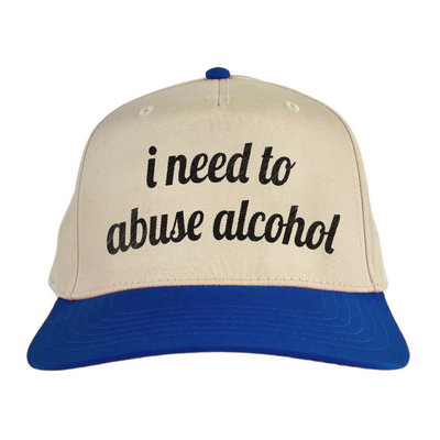 i need to abuse alcohol Vintage Hat!