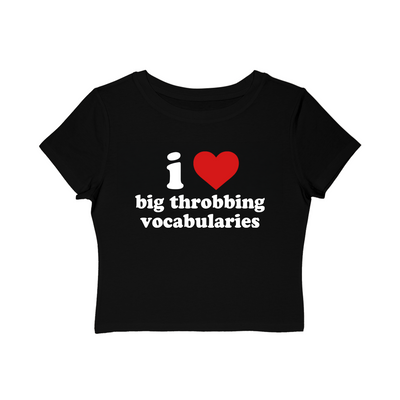 i love big throbbing vocabularies Baby Tee!
