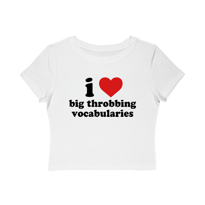 i love big throbbing vocabularies Baby Tee!