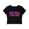 kinda chic to bring nothing to the table Baby Tee!