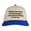 While you were out partying, I was networking at the bar Vintage Hat!