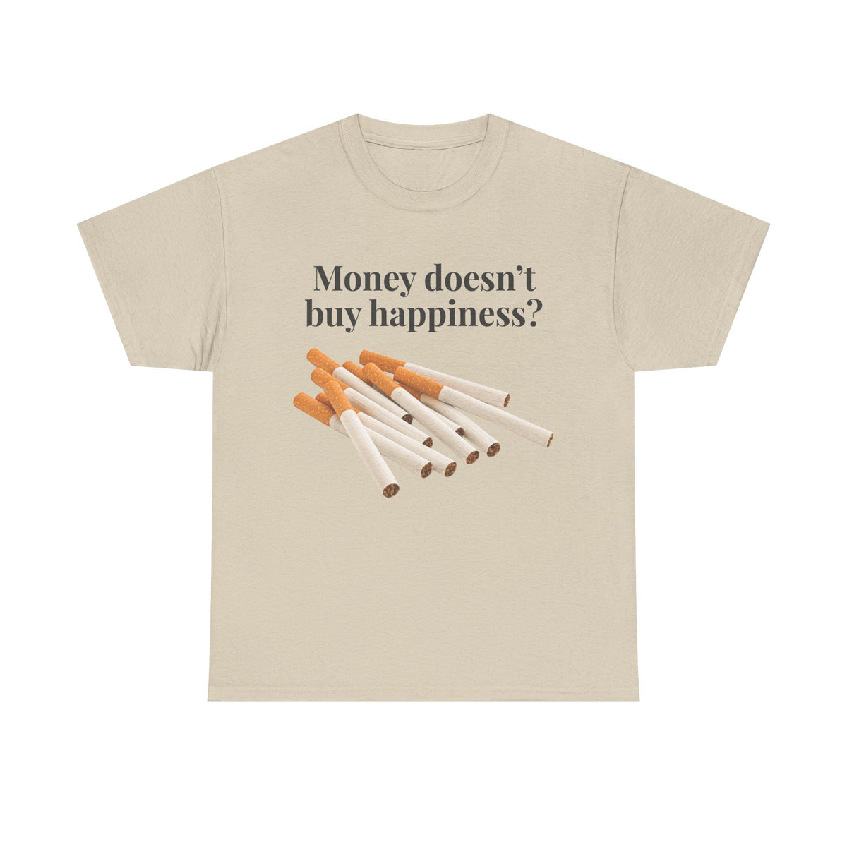 Money doesn't buy happiness? T-Shirt!