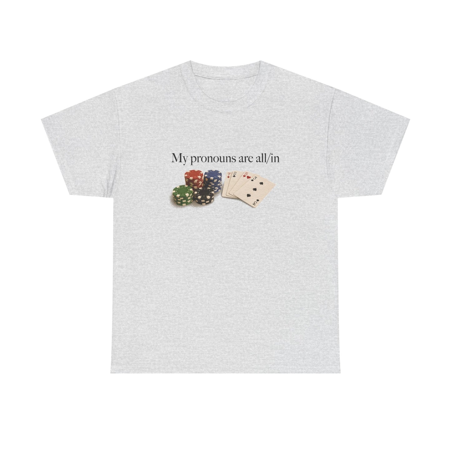 My Pronouns Are All/in T-Shirt!