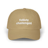 "follicly challenged" Embroidered Dad Hat!
