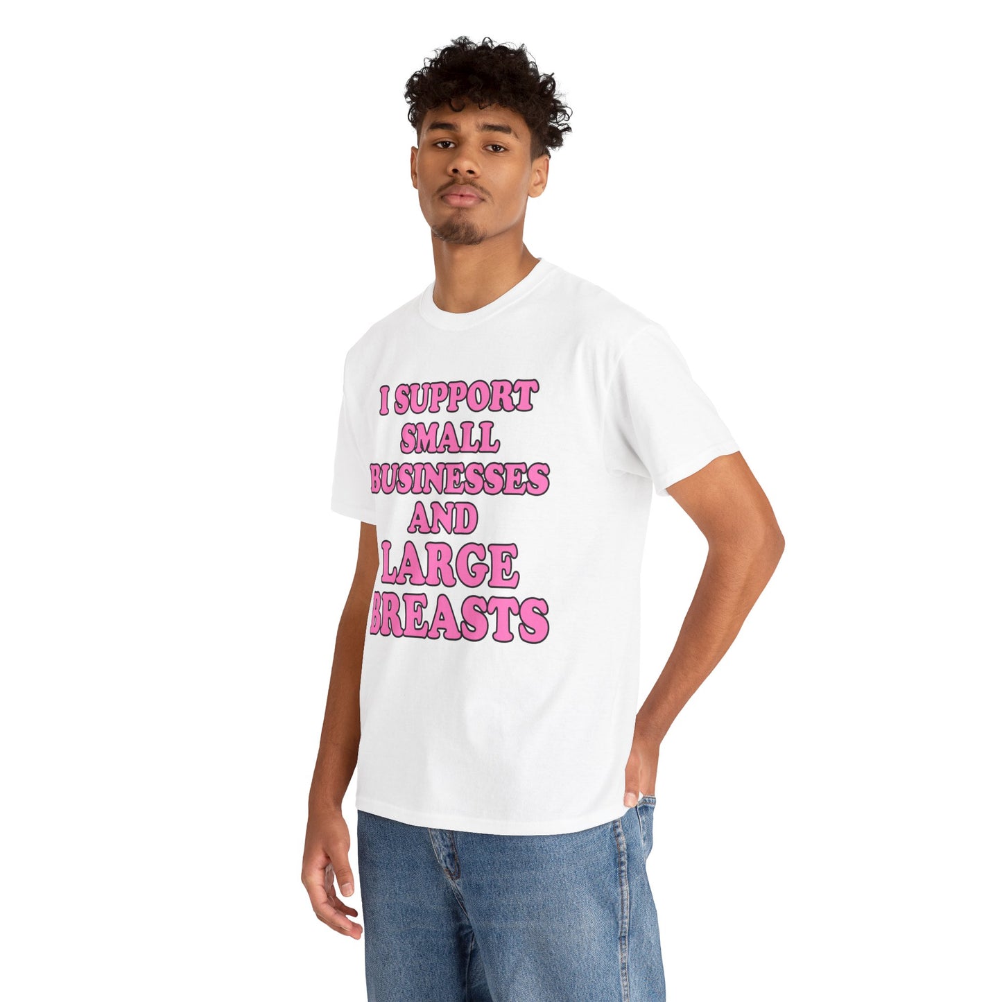 I SUPPORT SMALL BUSINESSES T-Shirt!
