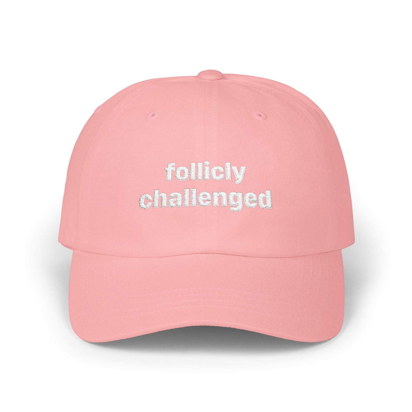 "follicly challenged" Embroidered Dad Hat!