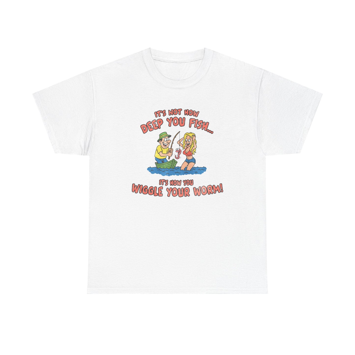 It's Not How Deep You Fish... T-Shirt!