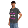 My Mom Says I'm Handsome T-Shirt!