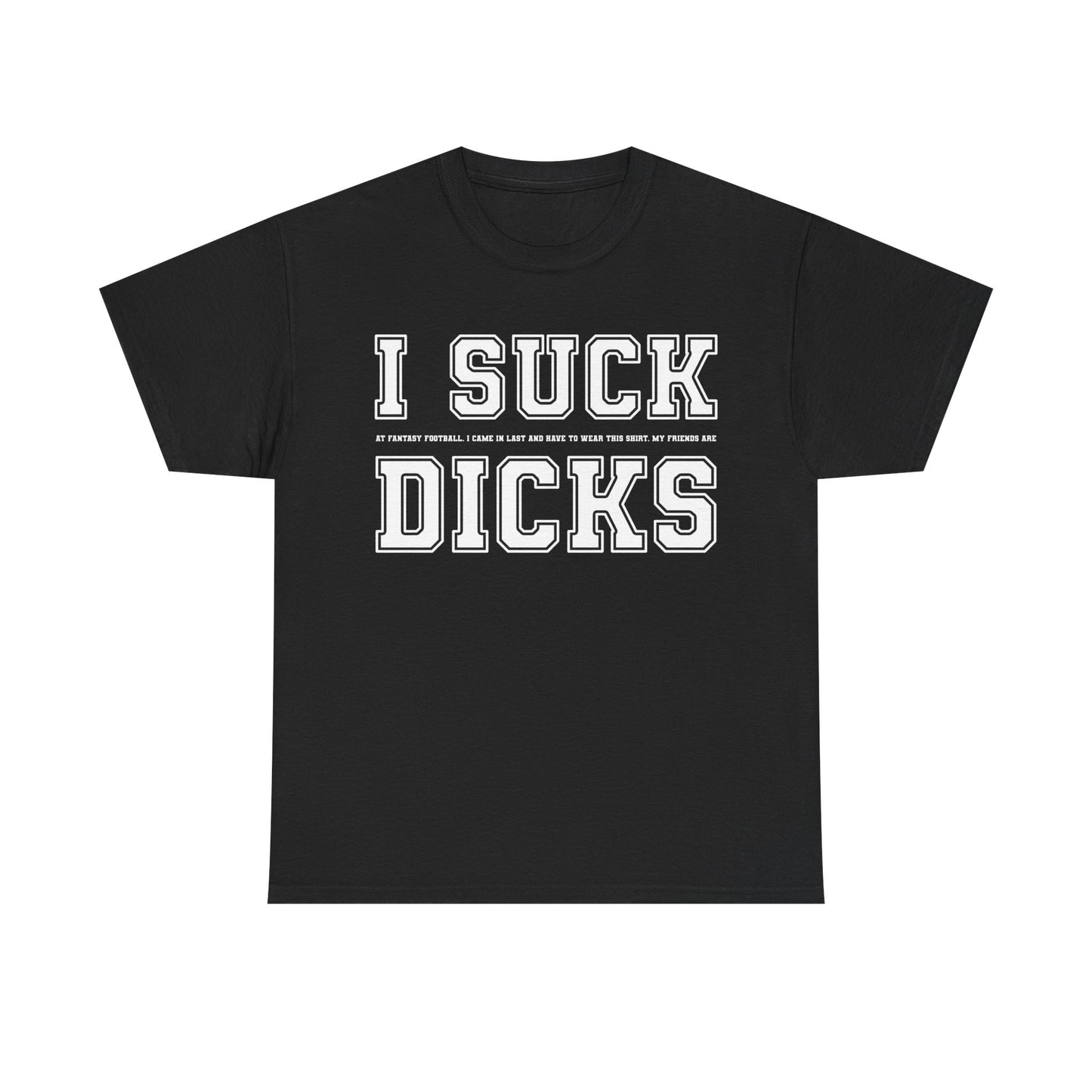 I Suck T-Shirt!