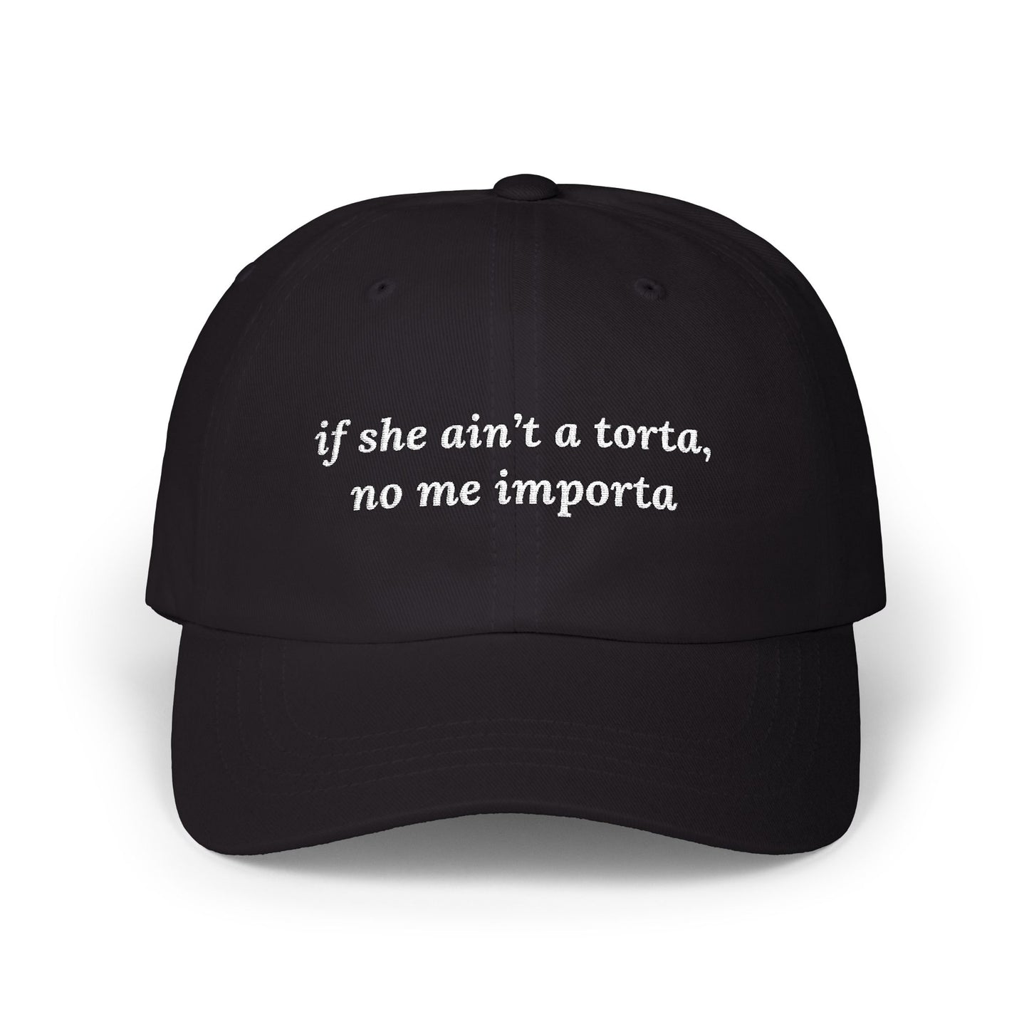 if she ain't a torta, no me importa Dad Hat!