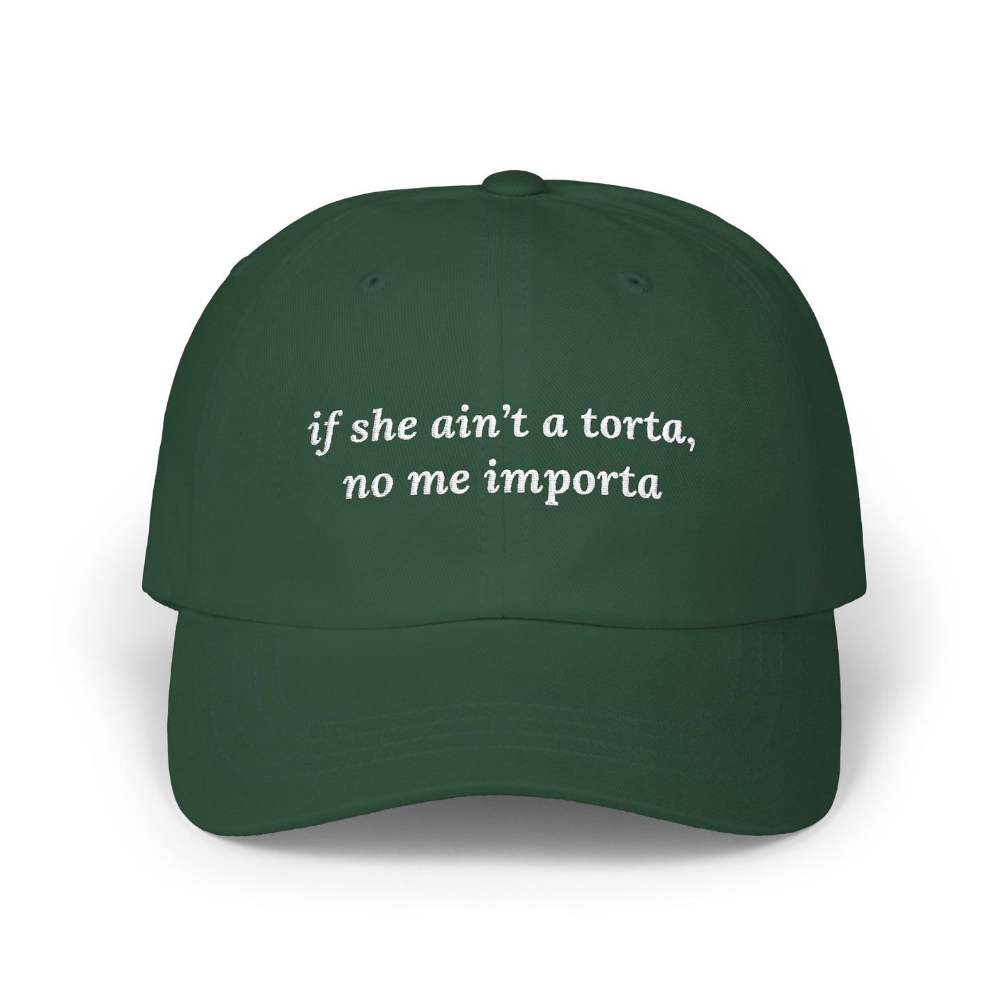 if she ain't a torta, no me importa Dad Hat!