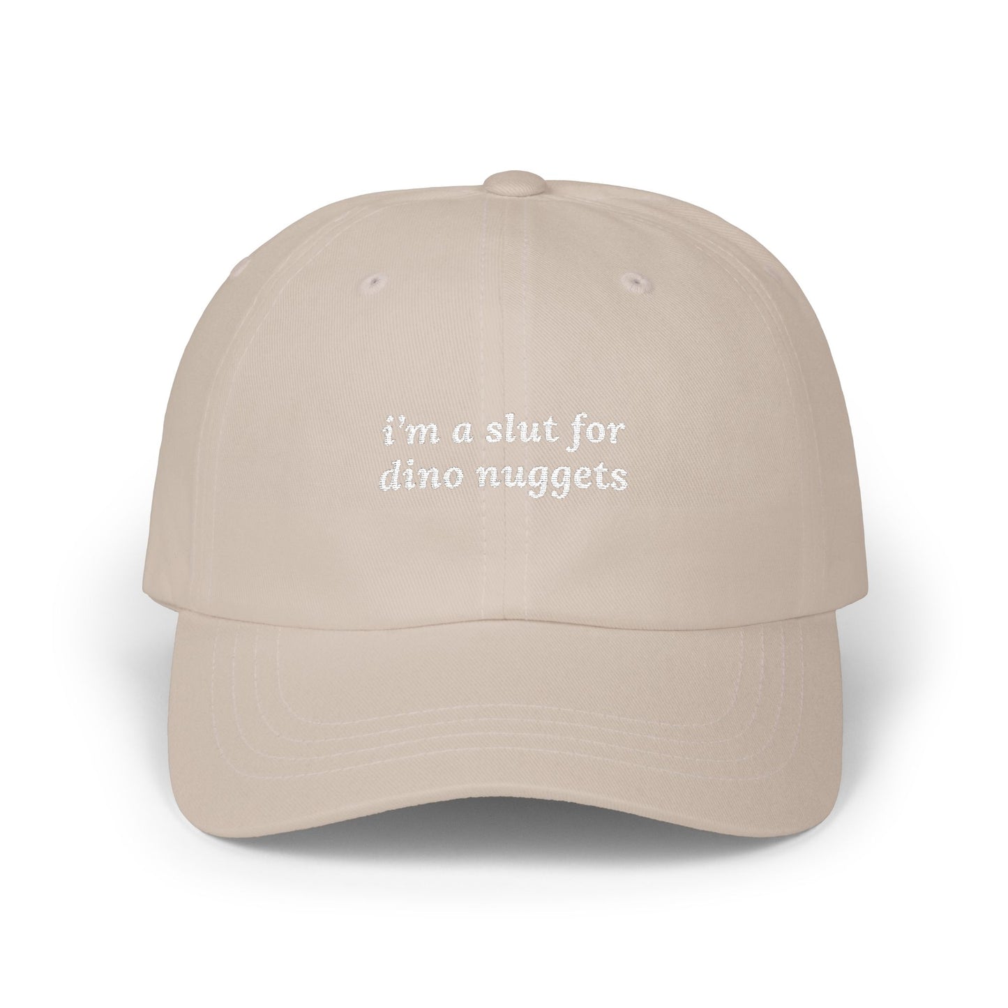 i'm a slut for dino nuggets Dad Hat!