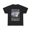 Never Forget T-Shirt!