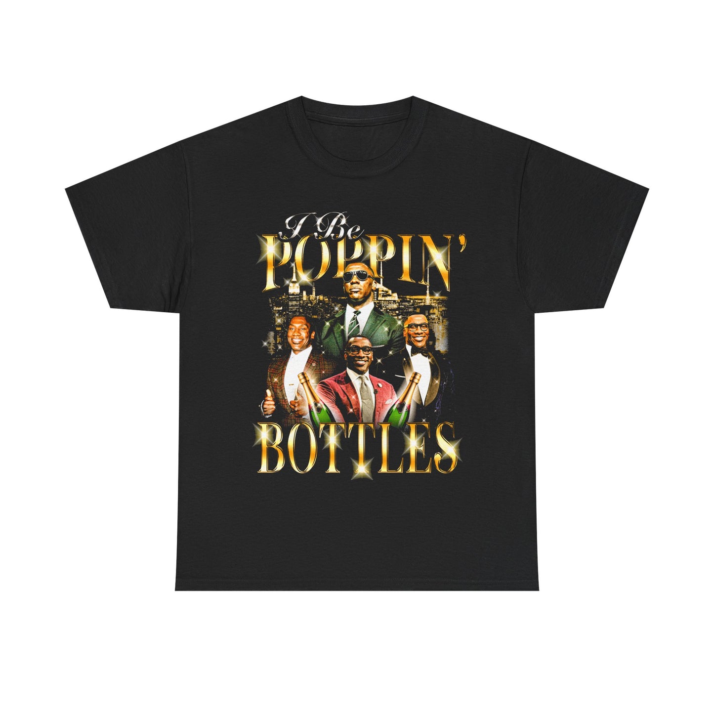 I Be Poppin' Bottles T-Shirt!