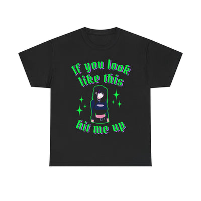 If you look like this hit me up T-Shirt!