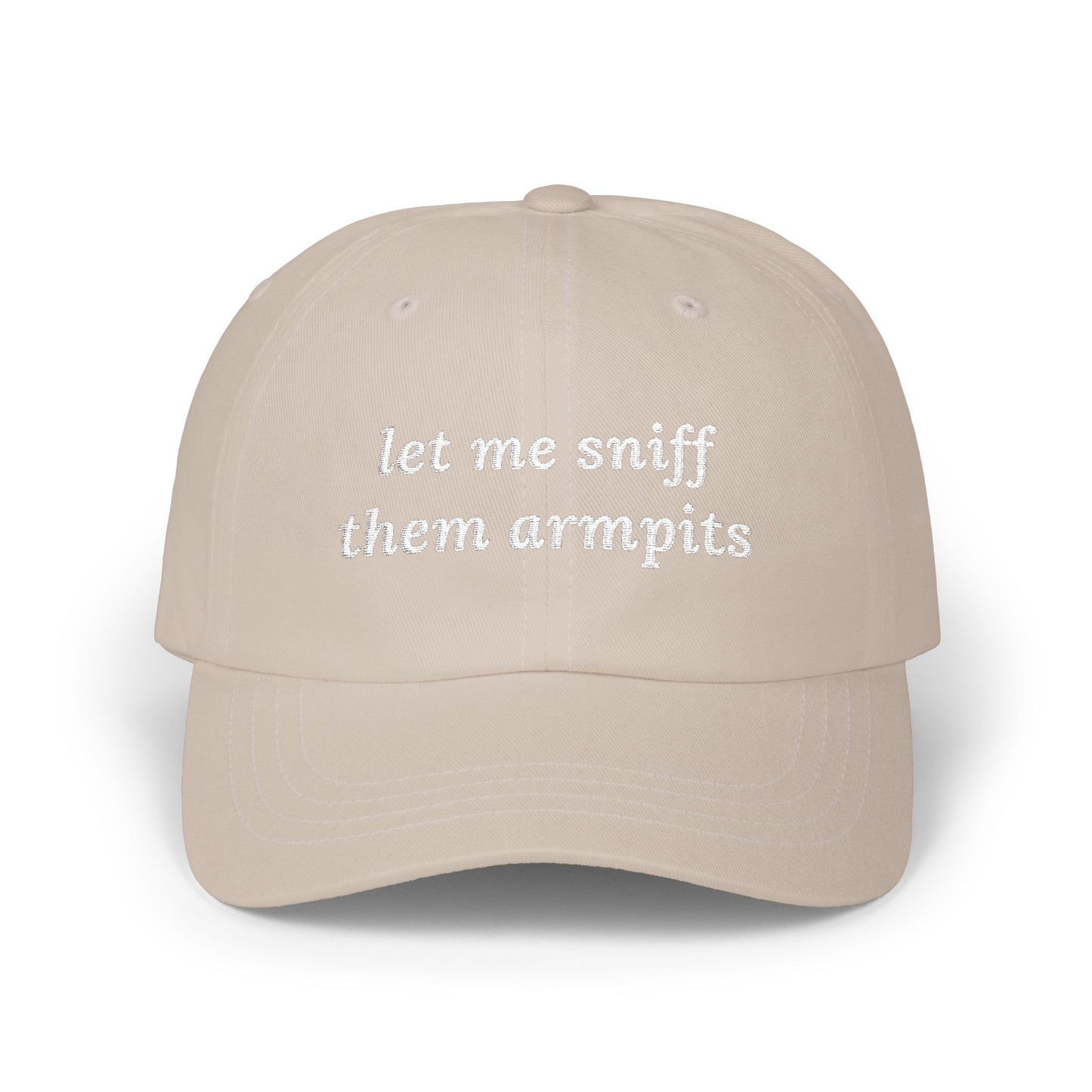 let me sniff them armpits Dad Hat!