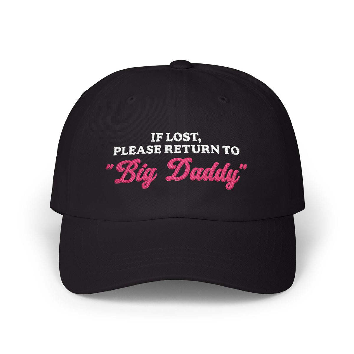 If Lost, Please Return to "Big Daddy" Dad Hat!