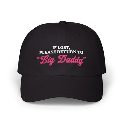 If Lost, Please Return to "Big Daddy" Dad Hat!