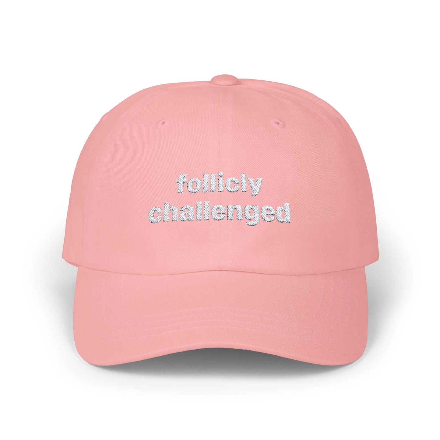 "follicly challenged" Embroidered Dad Hat!