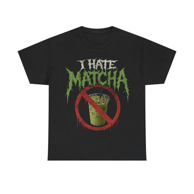 I Hate Matcha T-Shirt!