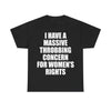 MASSIVE THROBBING CONCERN FOR WOMEN'S RIGHTS T-Shirt!