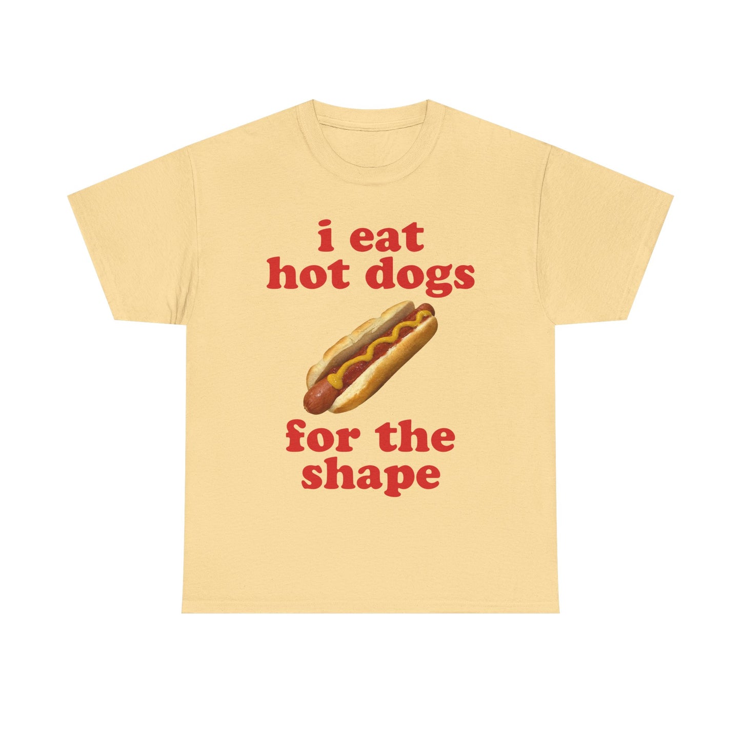 i eat hot dogs for the shape T-Shirt!