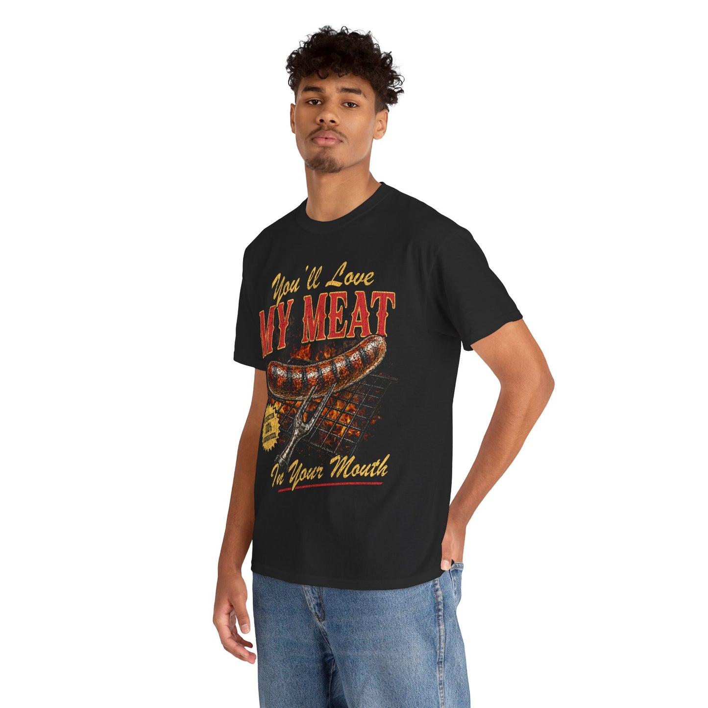 You'll Love My Meat in Your Mouth T-Shirt!