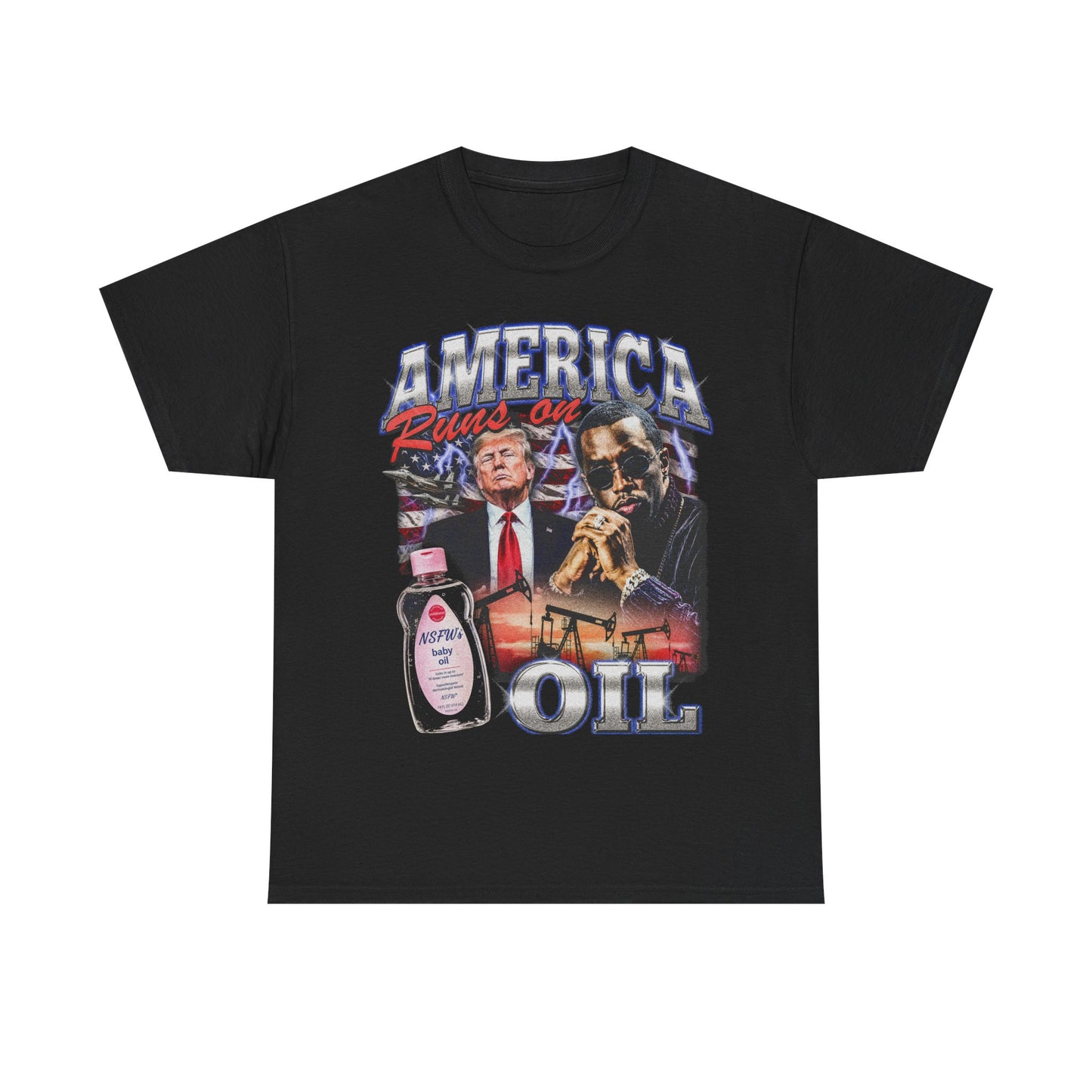 America Runs on Oil T-Shirt!