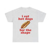 i eat hot dogs for the shape T-Shirt!