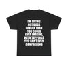 I'M EATING HOT DOGS LONGER THAN YOU COULD EVER IMAGINE T-Shirt!