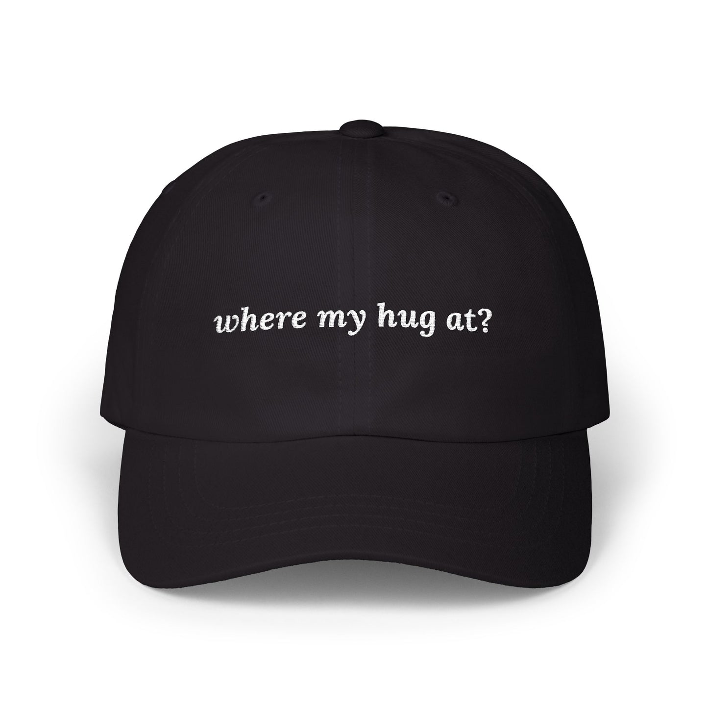 where my hug at? Dad Hat!