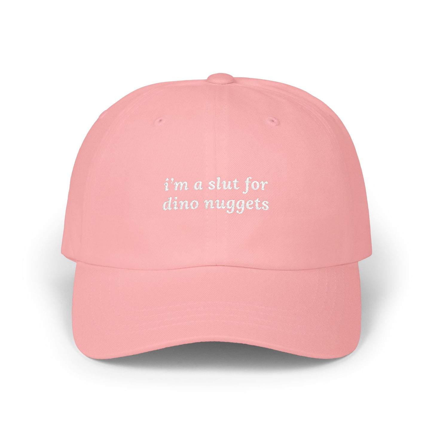 i'm a slut for dino nuggets Dad Hat!