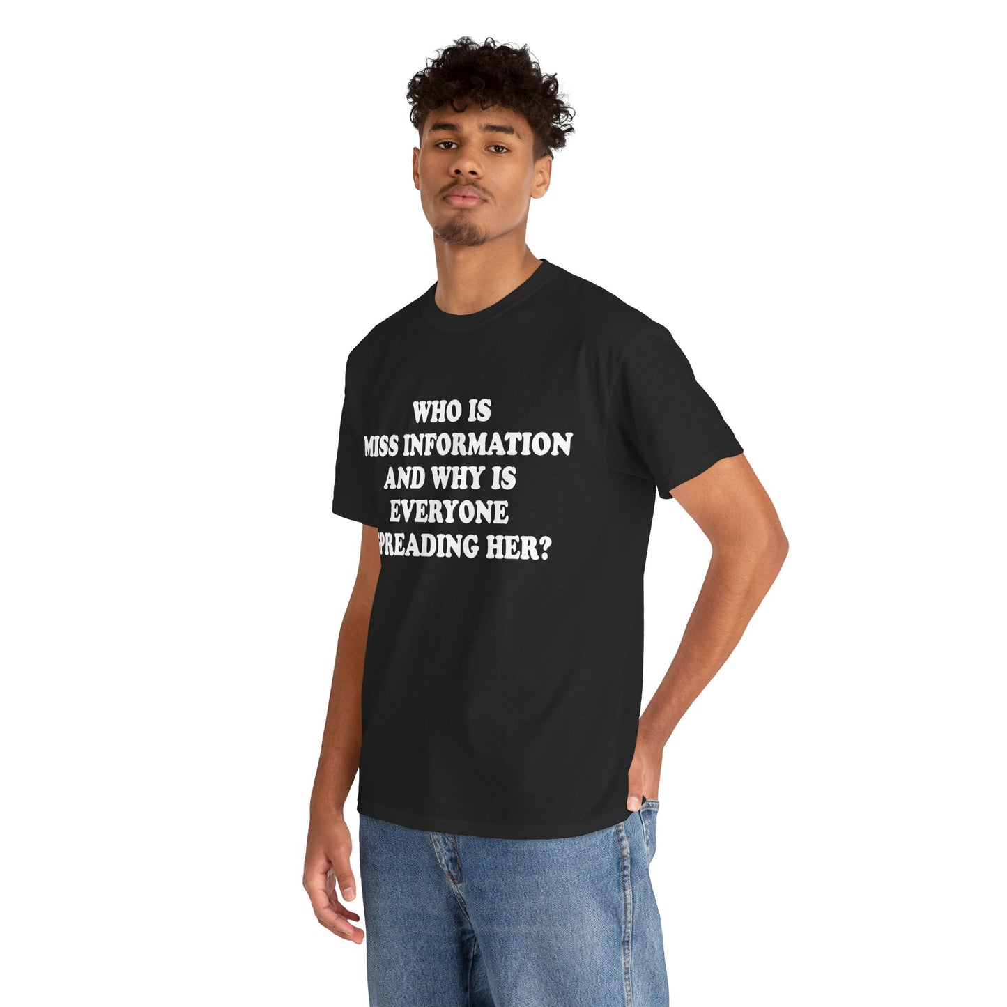 Spreading Miss Information T-Shirt!