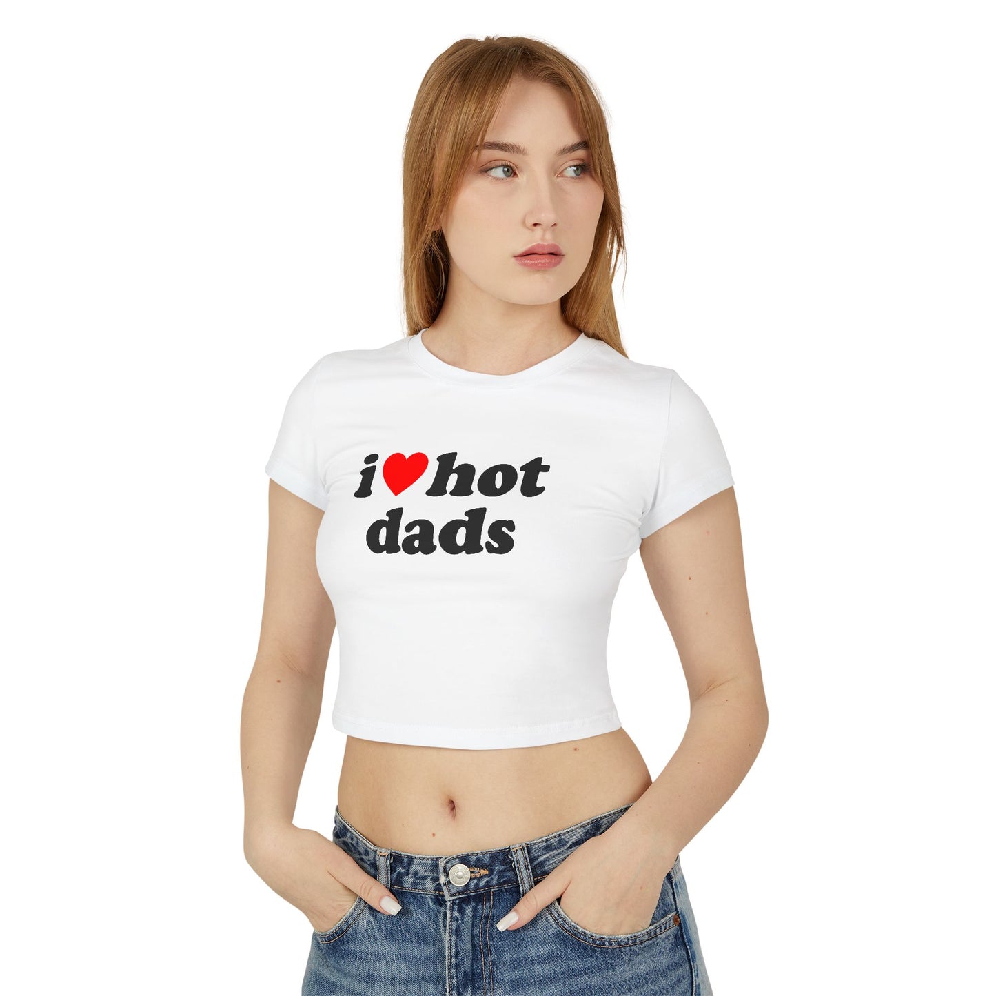 "i love hot dads" Baby Tee!