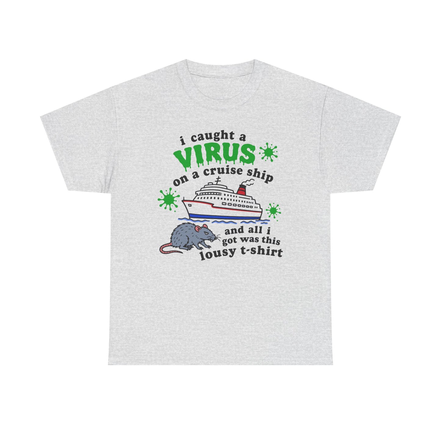I Caught a Virus on a Cruise Ship T-Shirt!