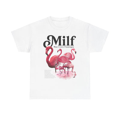 MILF (Man I Love Flamingos) T-Shirt!