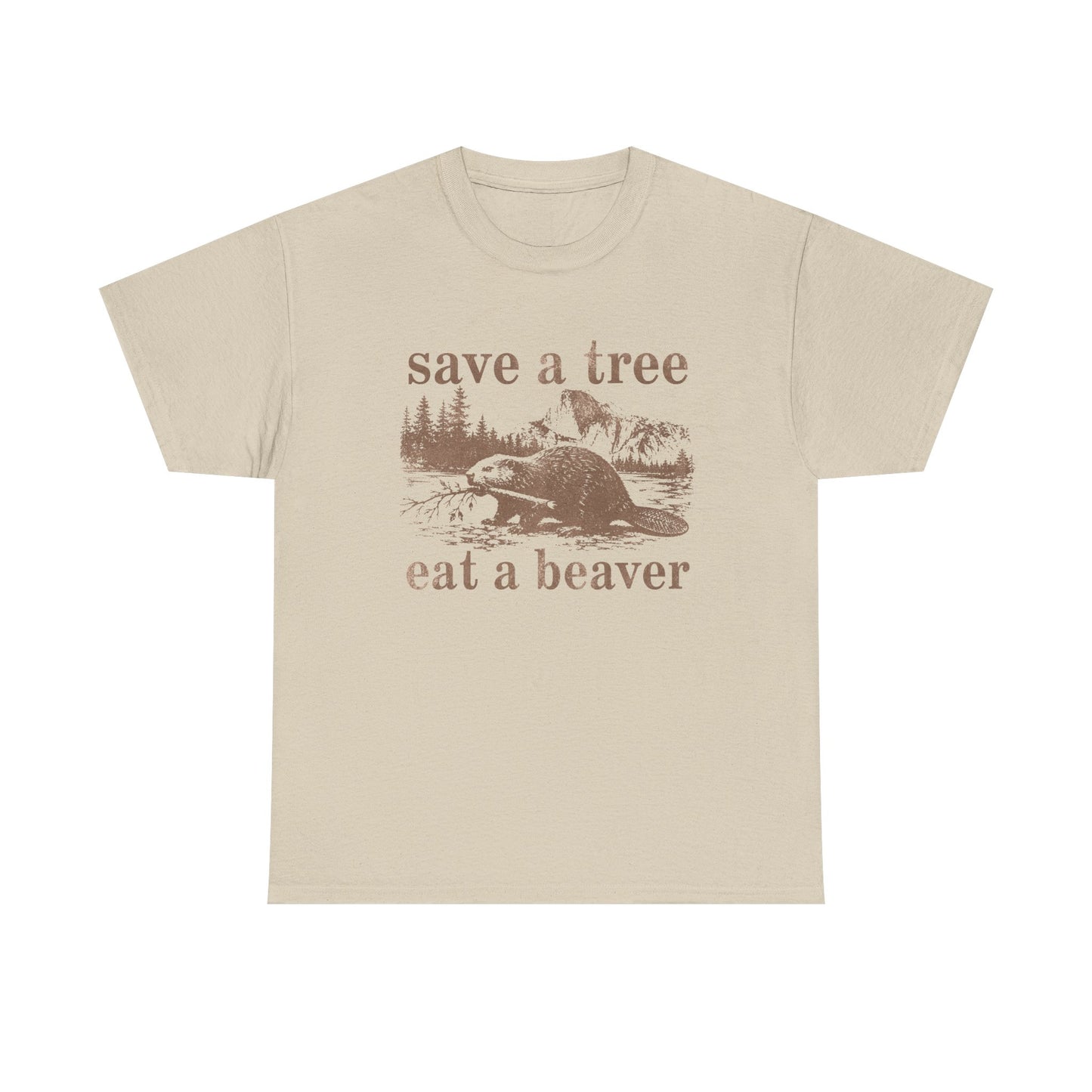save a tree, eat a beaver T-Shirt!