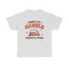 Born to Gamble, Forced to Work T-Shirt!