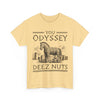 You Odyssey Deez Nuts T-Shirt!