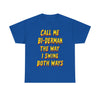 Call Me Bi-Derman the Way I Swing Both Ways T-Shirt!
