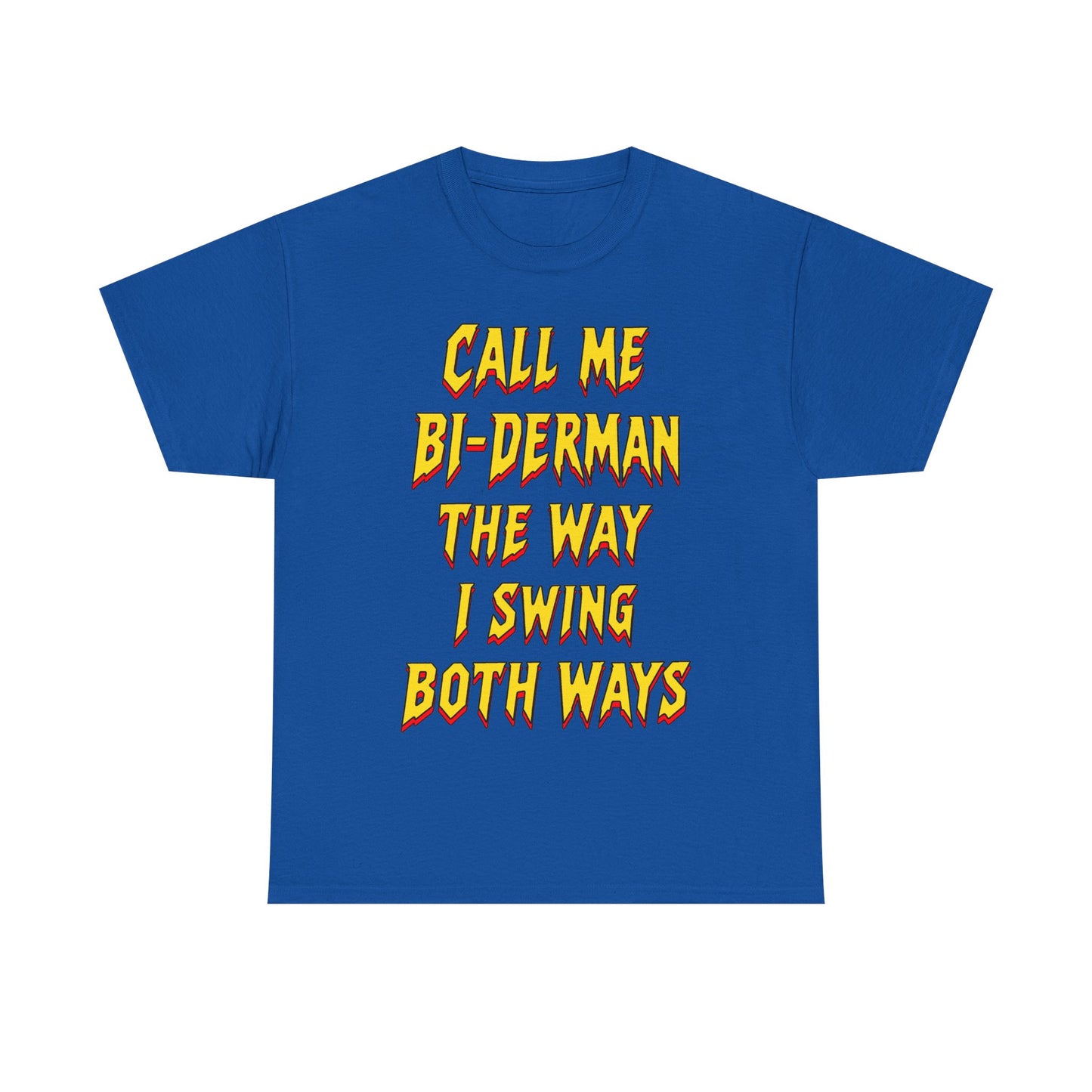 Call Me Bi-Derman the Way I Swing Both Ways T-Shirt!
