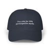 i'm a slut for 10% participation marks Dad Hat!