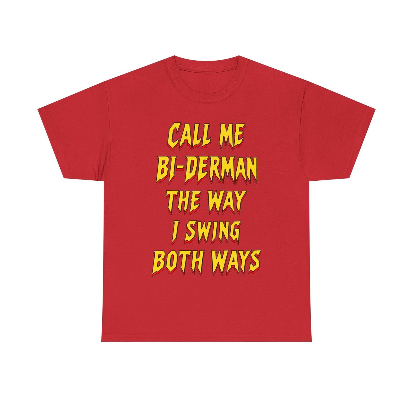 Call Me Bi-Derman the Way I Swing Both Ways T-Shirt!