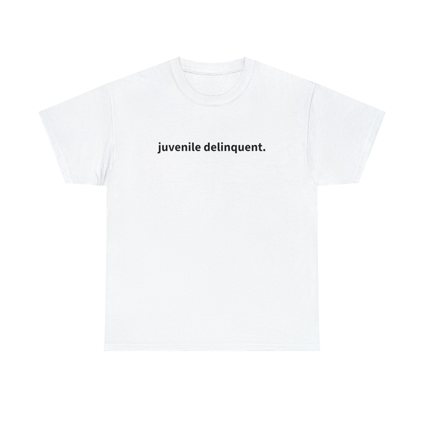 "juvenile delinquent" T-Shirt!