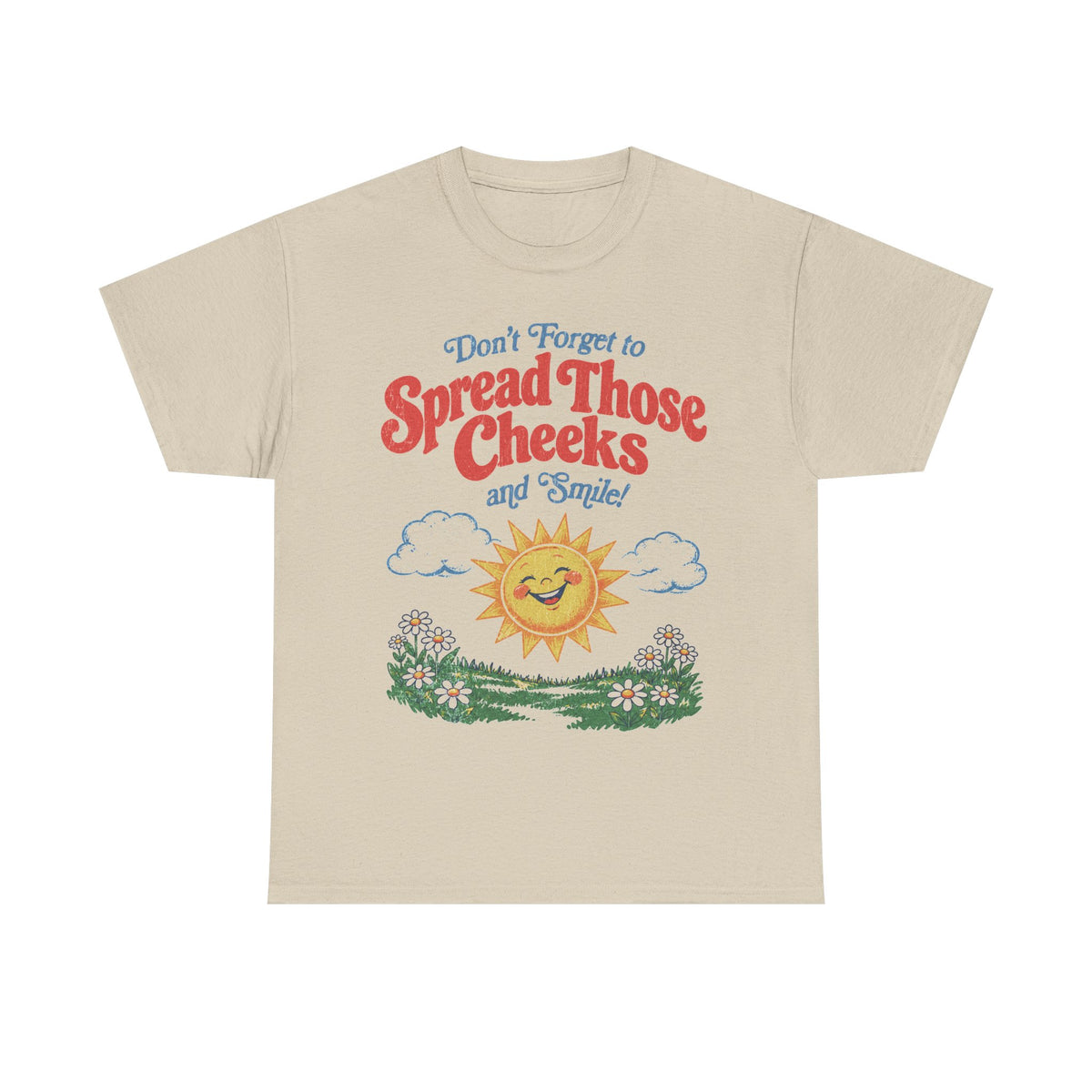 Spread Those Cheeks T-Shirt!