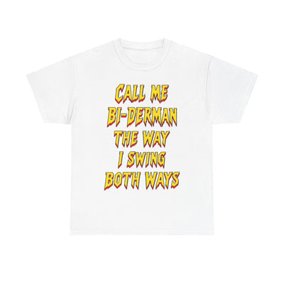 Call Me Bi-Derman the Way I Swing Both Ways T-Shirt!