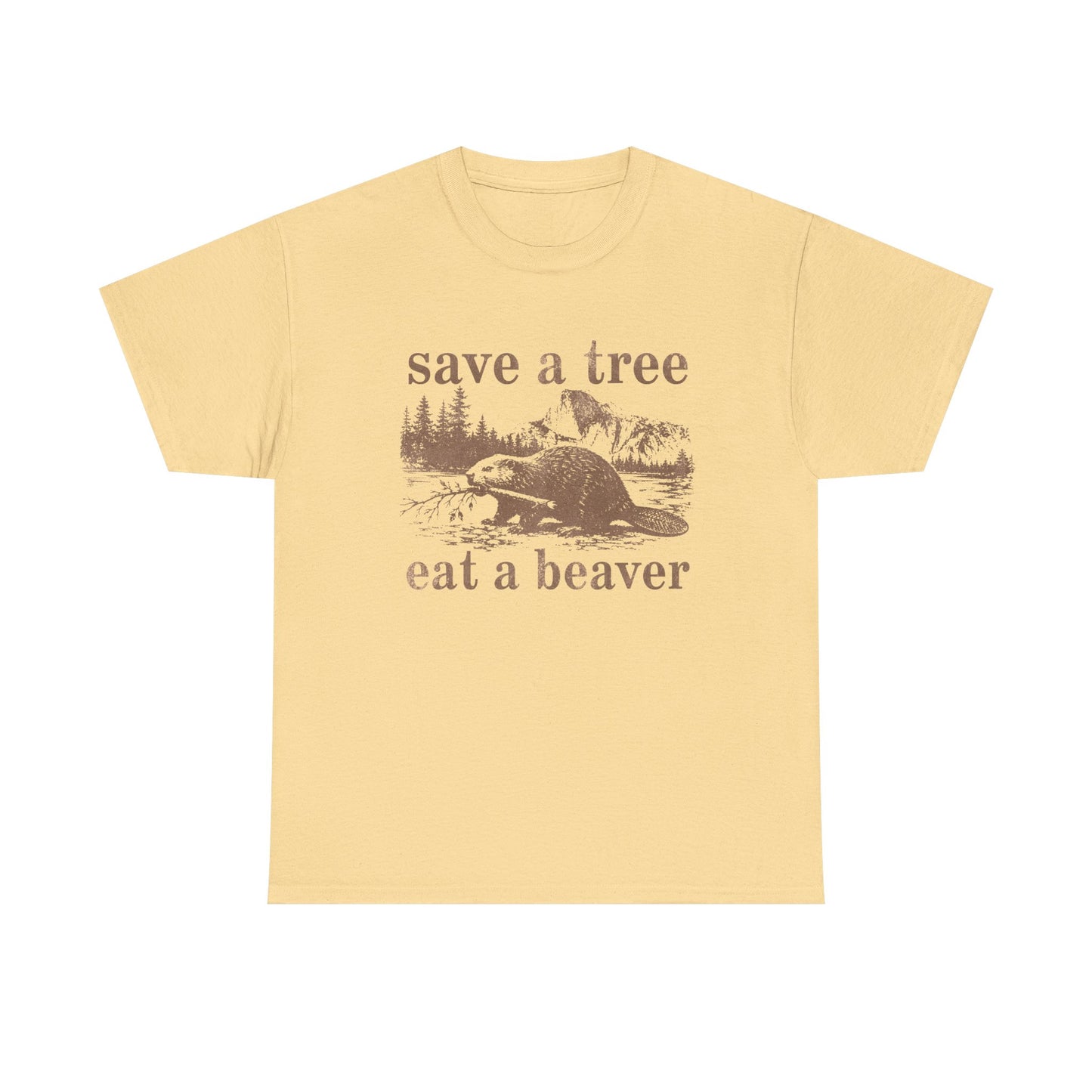 save a tree, eat a beaver T-Shirt!