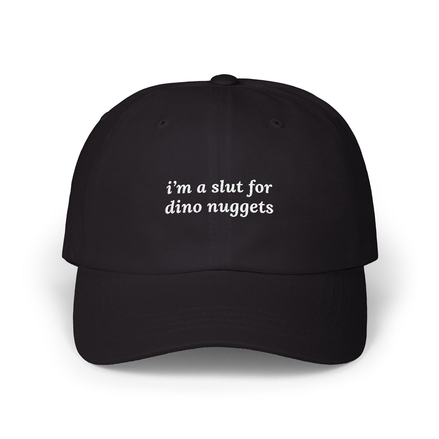 i'm a slut for dino nuggets Dad Hat!