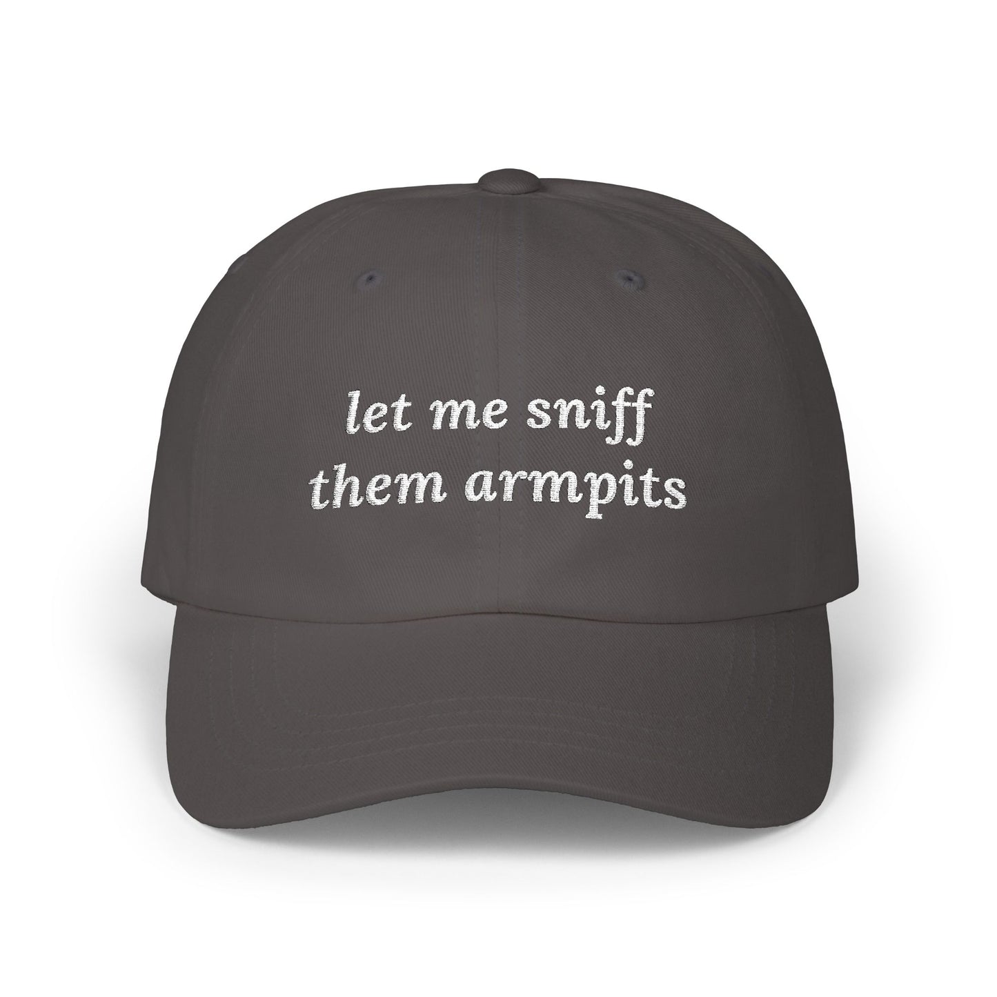 let me sniff them armpits Dad Hat!