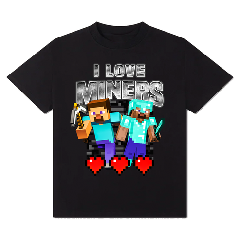 I Love Miners T-Shirt! – Not Safe for Wear!